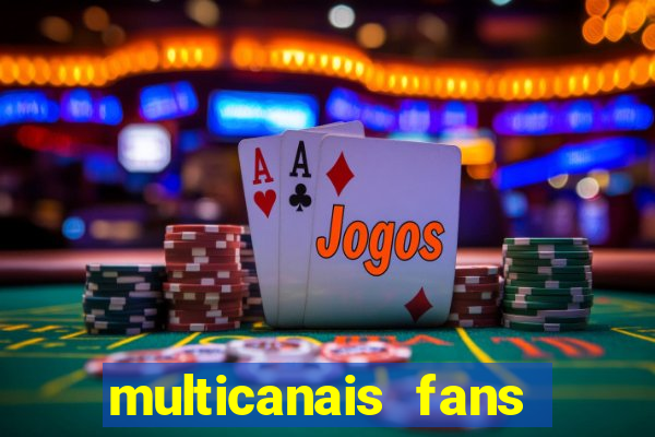 multicanais fans jogo ao vivo